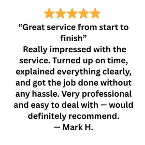 ⭐⭐⭐⭐⭐ Review 1 “Great service from start to finish” Really impressed with the service. Turned up on time, explained everything clearly, and got the job done without any hassle. Very professional a